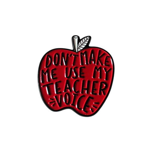 Broche Dont make me use my teacher voice manzana roja