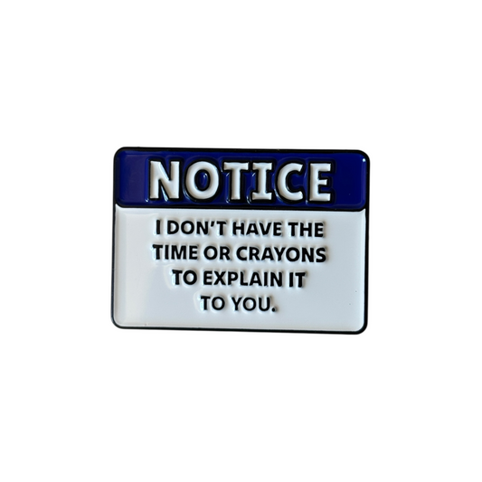 Broche I dont have the time or crayons to explain it to you azul blanco