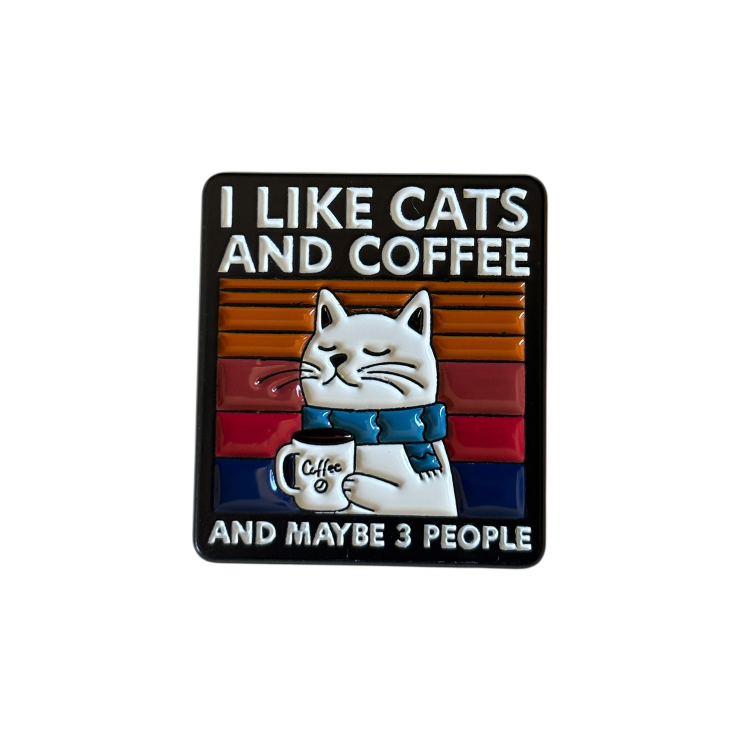Broche I like cats and coffee and maybe 3 people